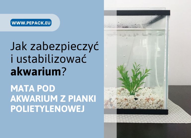 Mata pod akwarium z&nbsp;pianki polietylenowej. Wszystko, co musisz wiedzieć.